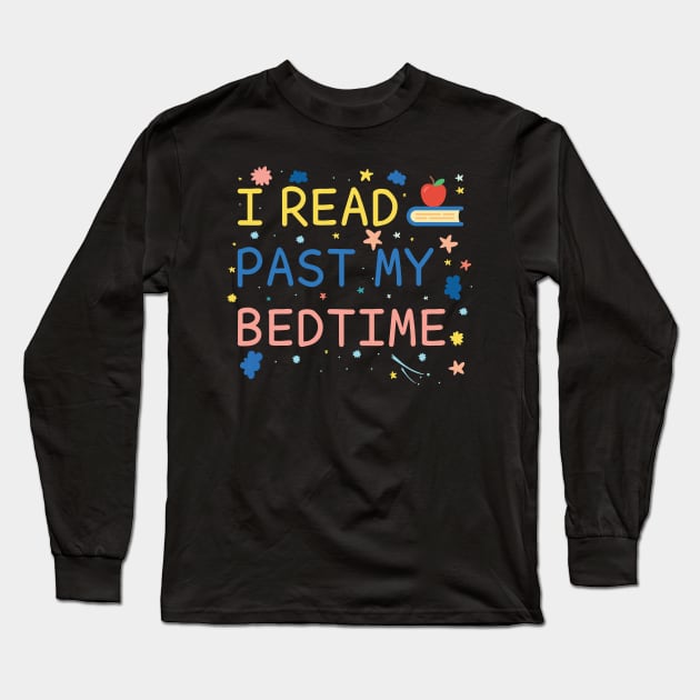 I Read Past My Bedtime Long Sleeve T-Shirt by DragonTees